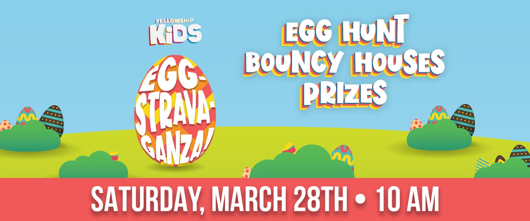 A colorful banner for a kids' Eggstravaganza event, advertising an egg hunt, bouncy houses, and prizes, happening on Saturday, March 28th at 10 AM.